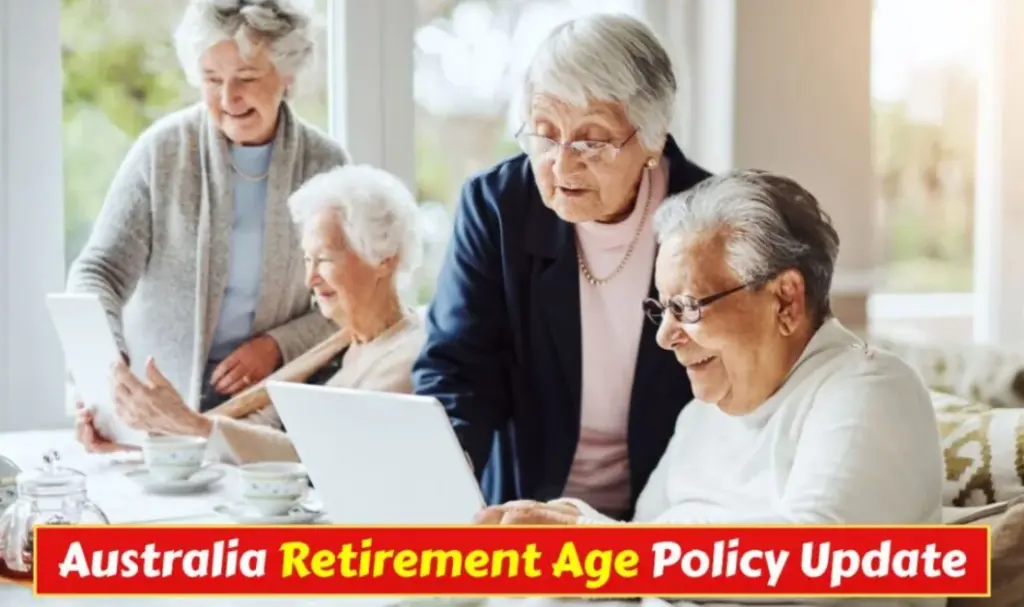 Australia Retirement Age Policy 2026: Pension Age Remains At 67 Under Current Rules